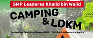 Latihan Dasar Kepemimpinan Murid & Camping Sekolah Islam Jakarta Barat SMP Leaderss Khalid bin Walid