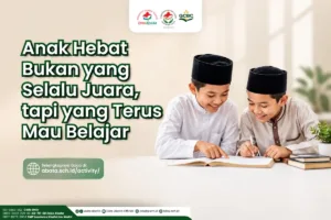 Anak Hebat Bukan yang Selalu Juara, tapi yang Terus Mau Belajar